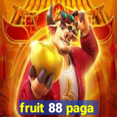 fruit 88 paga